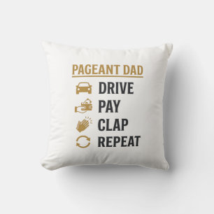 Pageant Dad Drive Pay Clap Repeat Shirt Design_1 Throw Pillow