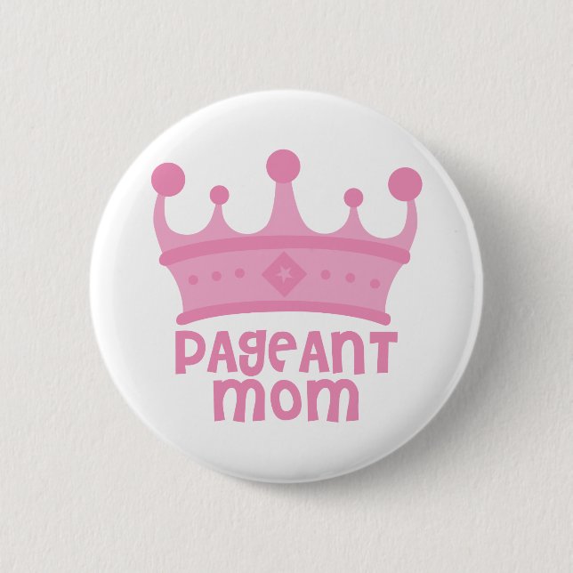Pageant Mom 2 Inch Round Button (Front)