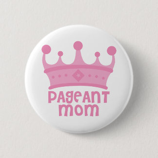 Pageant Mom 2 Inch Round Button