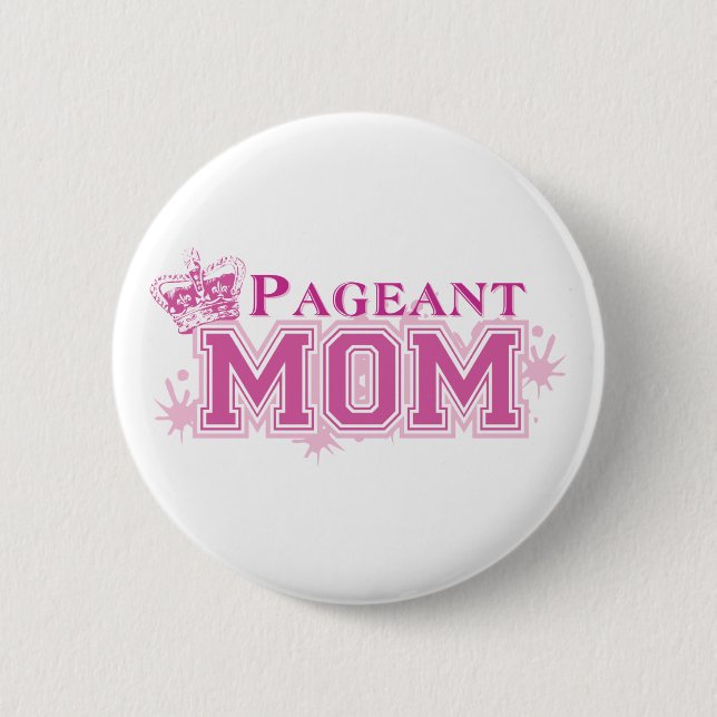 Pageant Mom 2 Inch Round Button (Front)