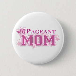 Pageant Mom 2 Inch Round Button