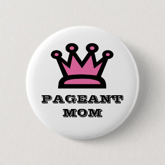 Pageant Mom 2 Inch Round Button