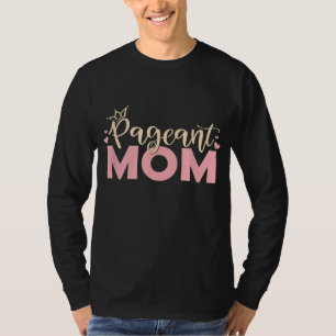 Pageant Mom - Cute Pageant Mom Outift Pageant Love T-Shirt