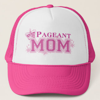 Pageant Mom Trucker Hat