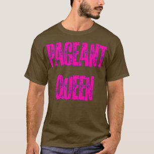 Pageant Queen Show Girl Beauty Drag Tshirt
