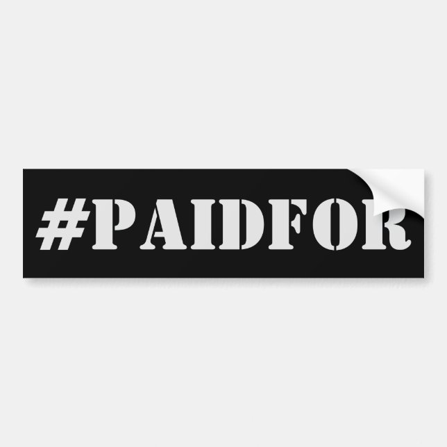 #PAIDFOR Bumper Sticker - Paid For! (Front)
