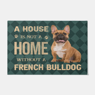 Paillasson A house is not a home without a Frech Bulldog