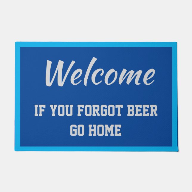 Paillasson Bienvenue Si Vous Oubliez La Bière Rentrer À La Ma (Devant)