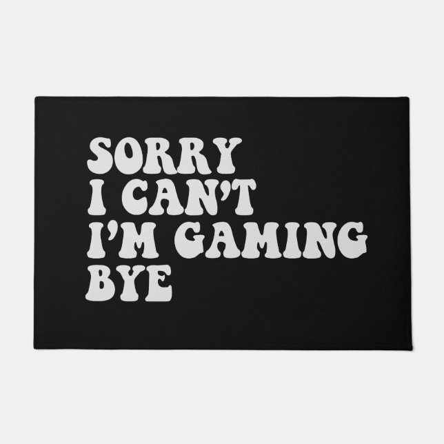 Paillasson Désolé, je ne peux pas jouer Bye Funny Gamer Cadea (Devant)