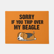 Désolée si vous dépassez mon beagle