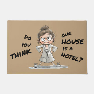 Paillasson Do you think our house is a hotel?