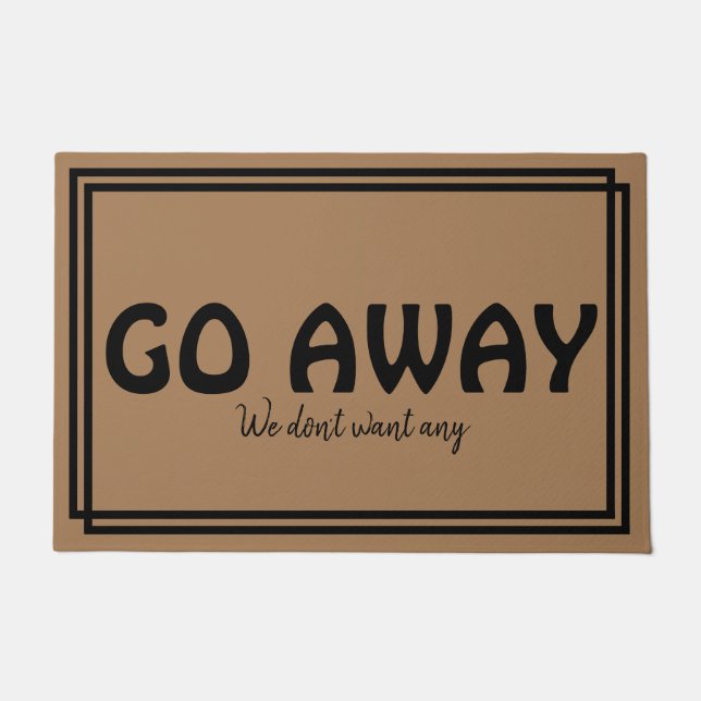 Paillasson GO AWAY We Don't Want Any (Devant)