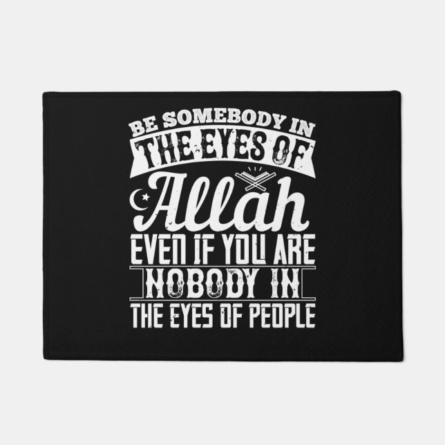 Paillasson Islam - Be Somebody in The Eyes of Allah (Devant)
