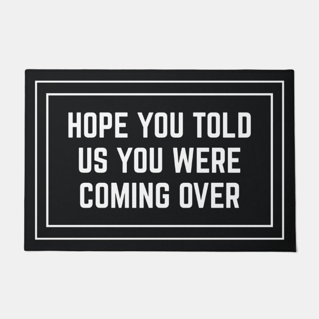 Paillasson J'Espère Que Vous Nous Avez Dit Que Vous Veniez. (Devant)