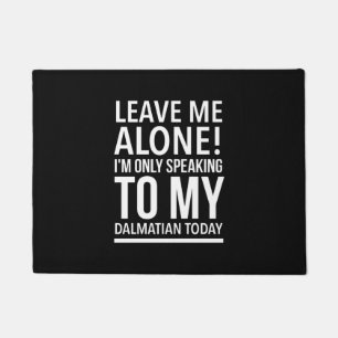 Paillasson Laisse-moi tranquille Je ne parle qu'à ma dalmate