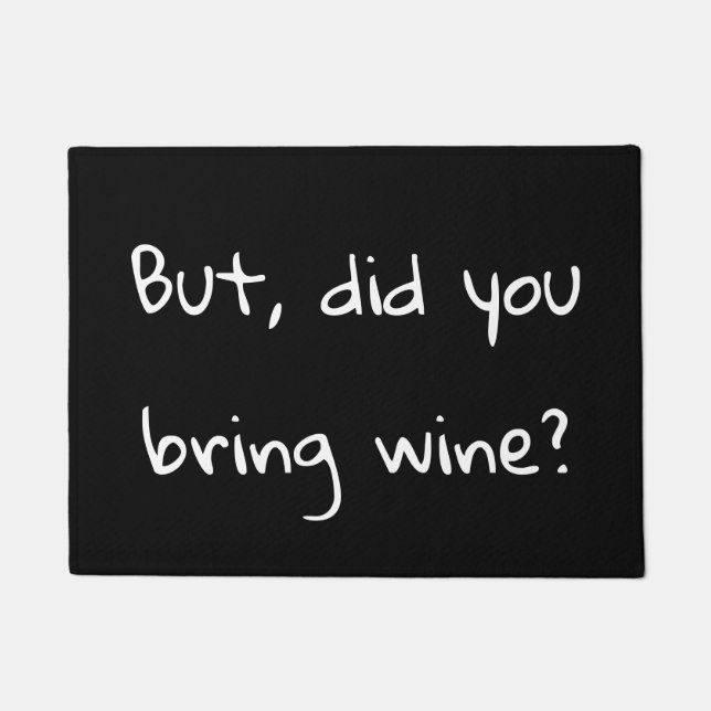Paillasson Mais avez-vous apporté le vin ? (Devant)