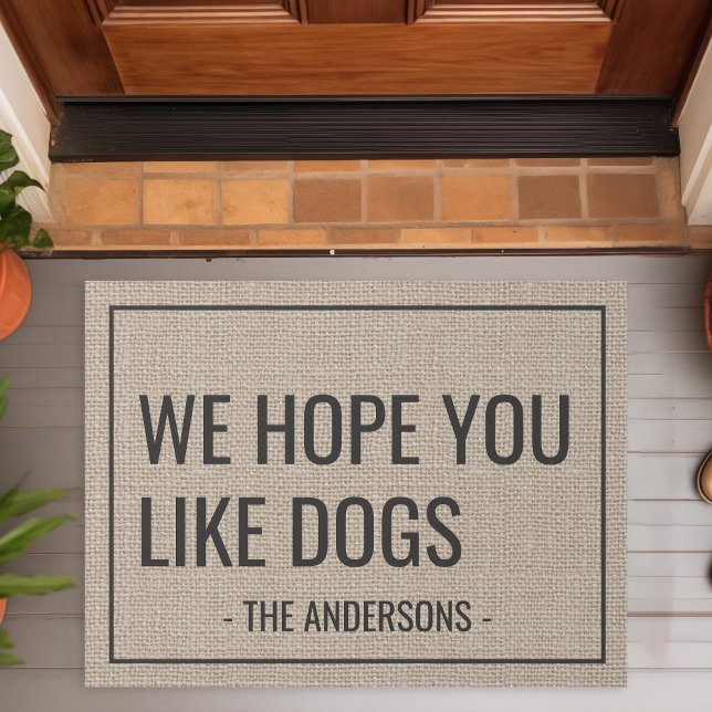 Paillasson Nous Espérons Que Vous Aimez Les Chiens Drôle Nom  (Créateur téléchargé)