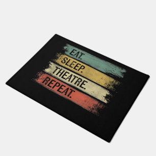 Paillasson Théâtre Eat Sleep Théâtre Répéteur Acteur de