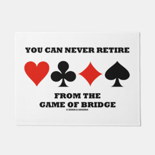 Paillasson Vous Ne Pouvez Jamais Vous Retirer Du Jeu De Bridg