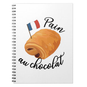 Pain Au Chocolat - Funny French Pastry Notebook