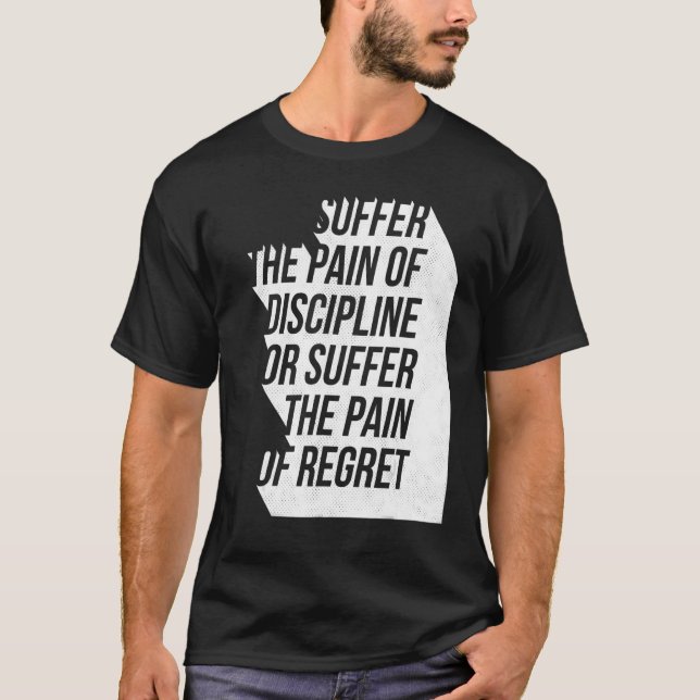 Pain Discipline or Regret Workout Motivational Tra T-Shirt (Front)