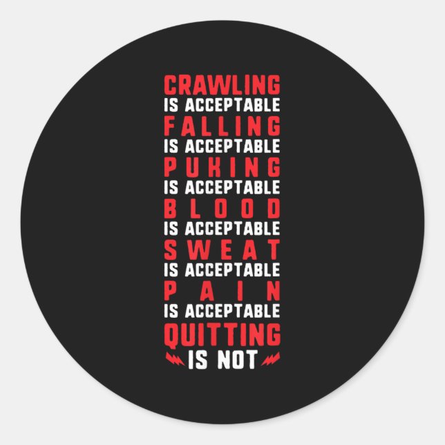 Pain Is Acceptable - Quitting Is Not - Gym Shirts  Classic Round Sticker (Front)