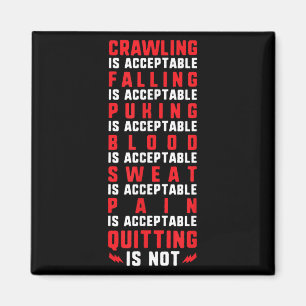 Pain Is Acceptable - Quitting Is Not - Gym Shirts  Magnet