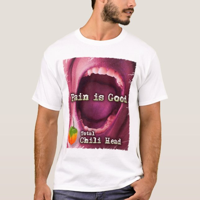 Pain is Good - Total Chili Head T-Shirt (Front)
