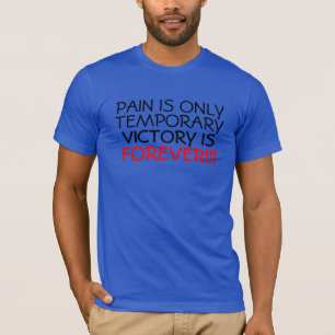 Pain is only... T-Shirt