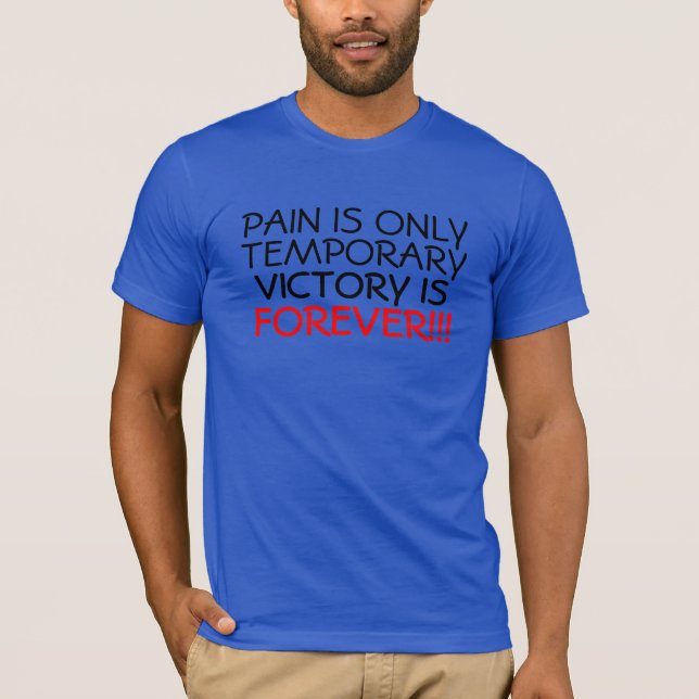 Pain is only... T-Shirt (Front)