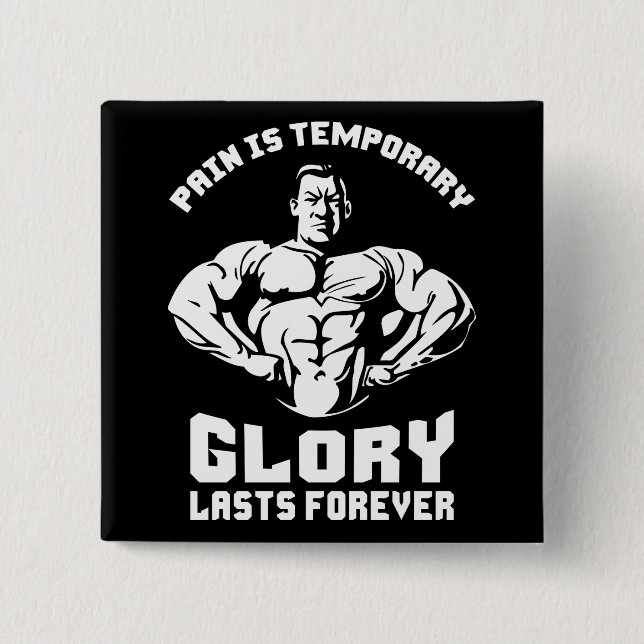 Pain Is Temporary, Glory Is Forever - Bodybuilding 2 Inch Square Button (Front)