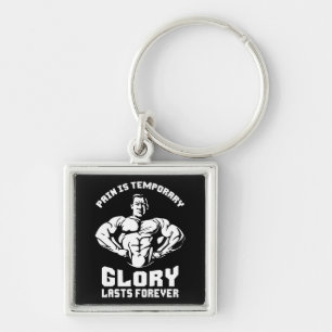Pain Is Temporary, Glory Is Forever - Bodybuilding Keychain