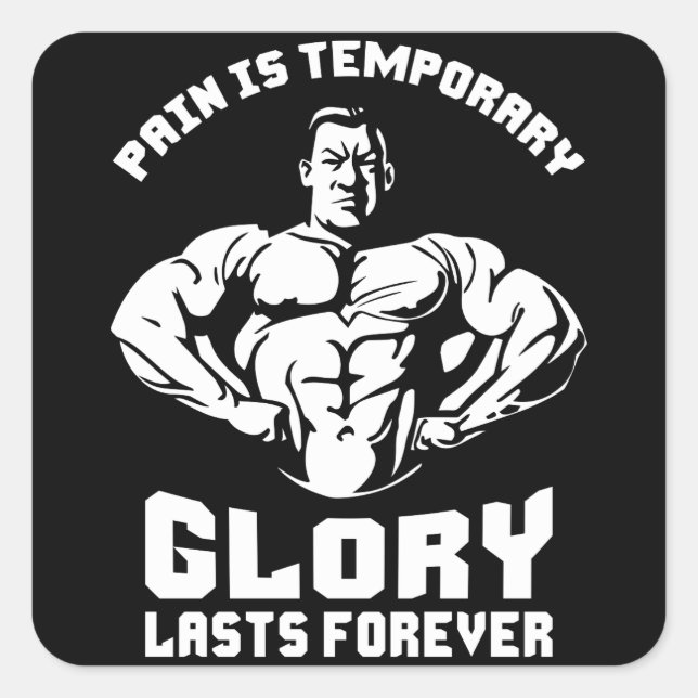 Pain Is Temporary, Glory Is Forever - Bodybuilding Square Sticker (Front)