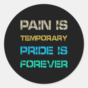Pain Is Temporary Pride Is Forever Gym Motivation  Classic Round Sticker