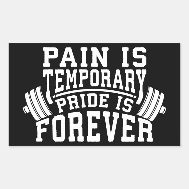 Pain Is Temporary, Pride Is Forever, Inspirational Sticker (Front)
