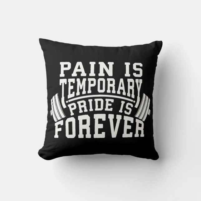 Pain Is Temporary, Pride Is Forever, Inspirational Throw Pillow (Front)