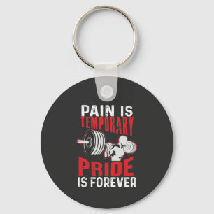 Pain Is Temporary Pride Is Forever Keychain