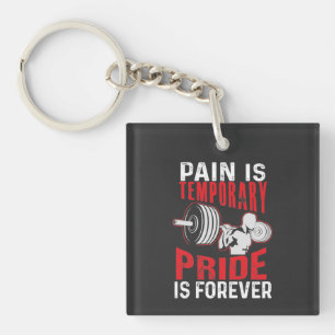 Pain Is Temporary Pride Is Forever Keychain