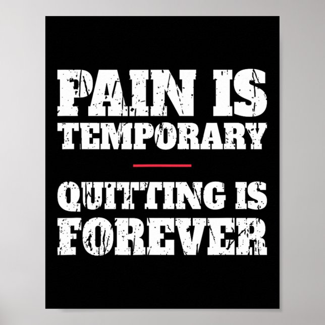 Pain Is Temporary Quitting Is Forever - Motivation Poster (Front)