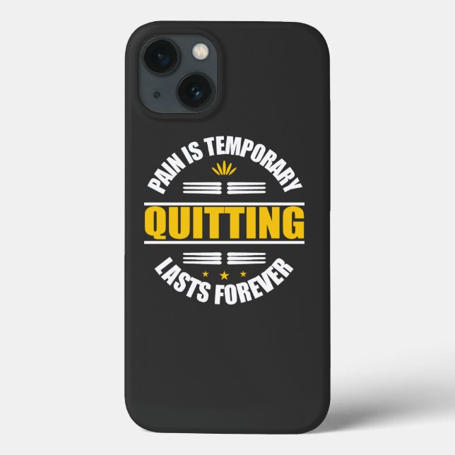 Pain Is Temporary Quitting Lasts Forever Case-Mate iPhone Case (Back)