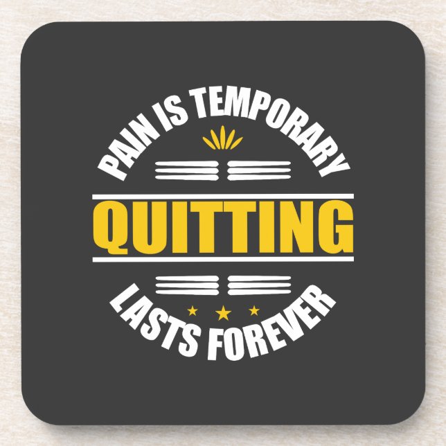 Pain Is Temporary Quitting Lasts Forever Coaster (Front)