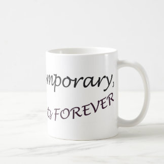 Pain is temporary, quitting lasts forever! coffee mug