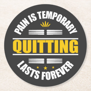 Pain Is Temporary Quitting Lasts Forever Round Paper Coaster