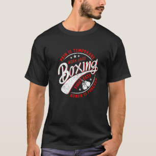 Pain Is Temporary Work Hard Boxing Fight Easy Hono T-Shirt