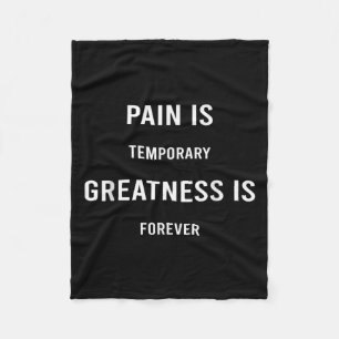 Pain Is Temrary Greatness Is Forever Motivational  Fleece Blanket