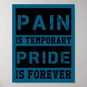 Pain Is Temrary Pride Is Forever Shirts Workout Mo Poster