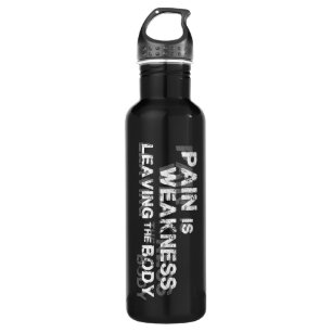 Pain Is Weakness Leaving The Body 710 Ml Water Bottle
