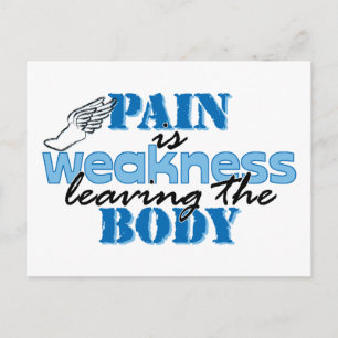 Pain is weakness leaving the body - track postcard