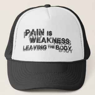 Pain Is Weakness Leaving The Body Trucker Hat