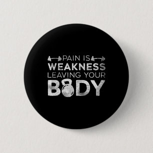 Pain Is Weakness Leaving Your Body Grunge Gym Work 2 Inch Round Button